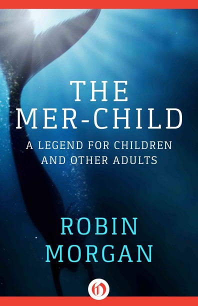 Robin Morgan - Books - Fiction - The Mer-Child (1993)