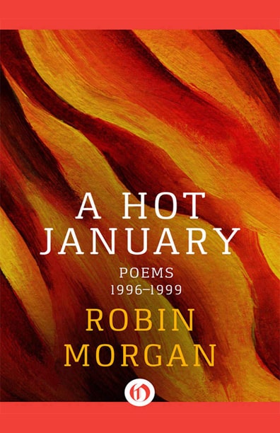 Robin Morgan - Books - Poetry - A Hot January (2000)