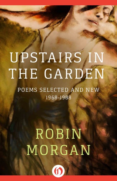 Robin Morgan - Books - Poetry - Upstairs In The Garden (1990)